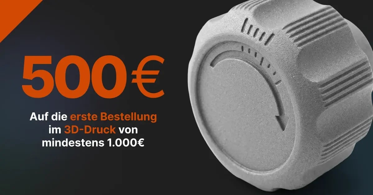 3D-Druck: -500 € auf die erste Bestellung